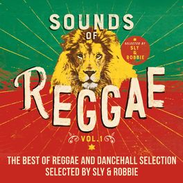 Album cover of Sounds of Reggae, Vol. 1 : The Best of Reggae and Dancehall Selected by Sly & Robbie