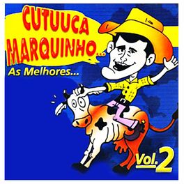Album cover of Cutuuca Marquinhos - As Melhores, Vol. 2