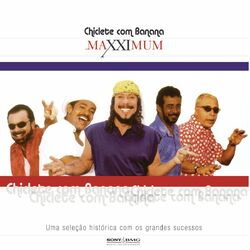 Download Chiclete Com Banana - Maxximum 2005