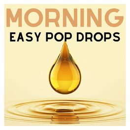 Album cover of Morning - Easy Pop Drops