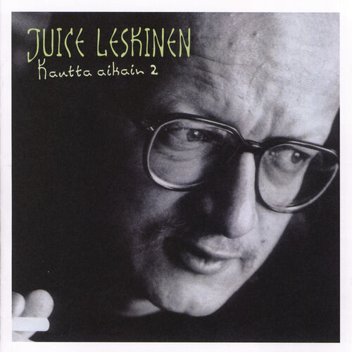 Juice Leskinen - Kautta Aikain 2: Lyrics And Songs | Deezer