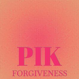 Album cover of Pik Forgiveness