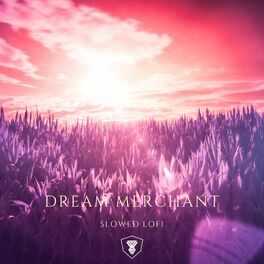 Album cover of Dream Merchant Slowed Lofi