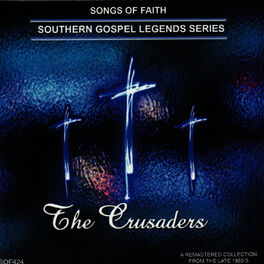 Album cover of Songs of Faith - Southern Gospel Legends Series-The Crusaders