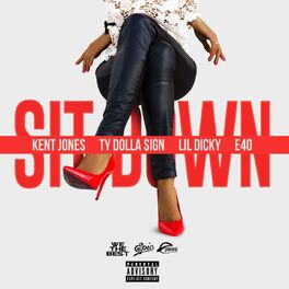 Album cover of Sit Down (feat. Ty Dolla $ign, Lil Dicky & E-40)