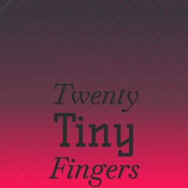 Album cover of Twenty Tiny Fingers