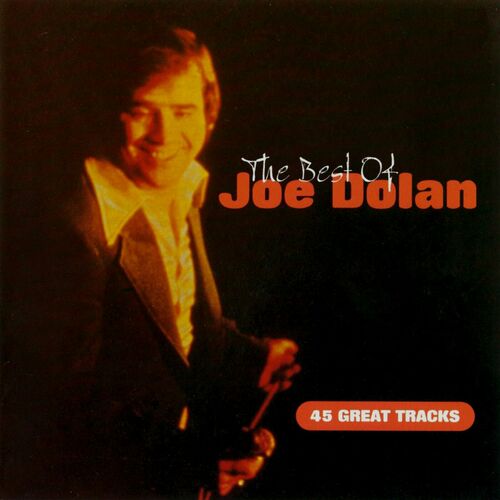 Joe Dolan - The Best of Joe Dolan: Songtexte und Songs | Deezer