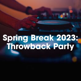 Album cover of Spring Break 2023: Throwback Party