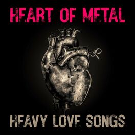 Album cover of Heart of Metal - Heavy Love Songs