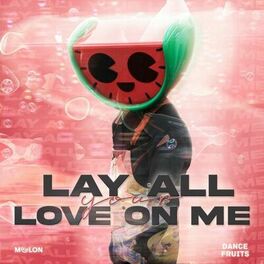 Album cover of Lay All Your Love On Me