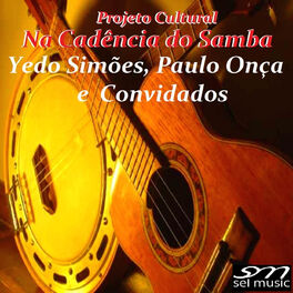 Album cover of Projeto Cultural Na Cadência do Samba Yedo Simões, Paulo Onça e Convidados.