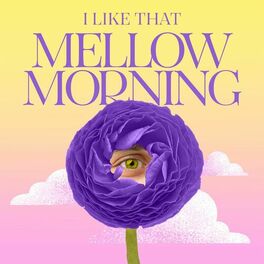 Album cover of I Like That - Mellow Morning