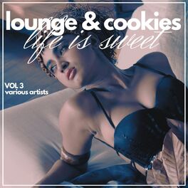 Album cover of Life Is Sweet (Lounge & Cookies), Vol. 3