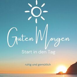 Album cover of Guten Morgen - Start in den Tag - ruhig und gemütlich