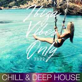 Album cover of Ibiza Vibes Only Compilation 2022 (Chill & Deep House)
