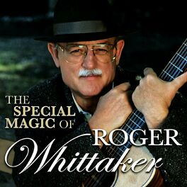 Album cover of The Special Magic of Roger Whittaker - seine internationalen Hits und Raritäten