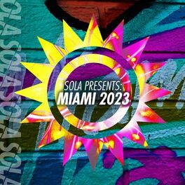 Album cover of Sola Presents: Miami 2023