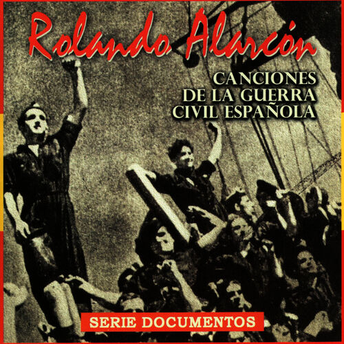 Rolando Alarcon - Canciones de la Guerra Civil Española: lyrics and songs