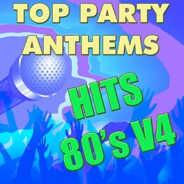 Album cover of Top Party Anthems: Hits 80's, Vol. 4