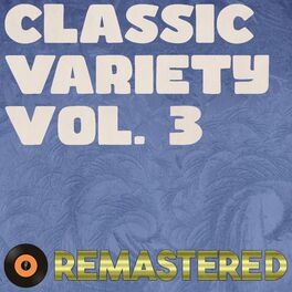 Album cover of Classic Variety, Vol. 3 (Remastered 2014)