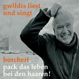 Album cover of Gwildis liest und singt Borchert (Pack das Leben bei den Haaren!)