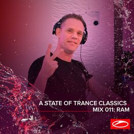Album cover of A State Of Trance Classics - Mix 011: RAM