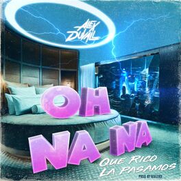 Album cover of Oh Na Na (Que Rico La Pasamos)