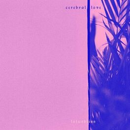 Album cover of Cerebral Love