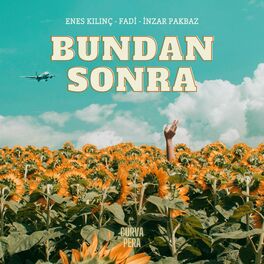 Album cover of Bundan Sonra (feat. Enes Kılınç, Fadi & İnzar Pakbaz)