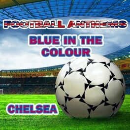 Album cover of Blue in the Colour - Chelsea Anthems