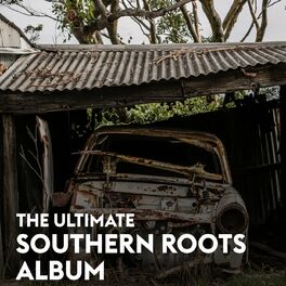 Album cover of The Ultimate Southern Roots Album