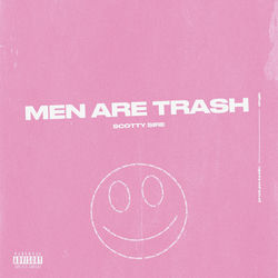 Men Are Trash - Scotty Sire Download