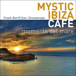 Album cover of Mystic Ibiza Cafe - Moments Del Mare