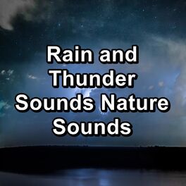 Album cover of Rain and Thunder Sounds Nature Sounds