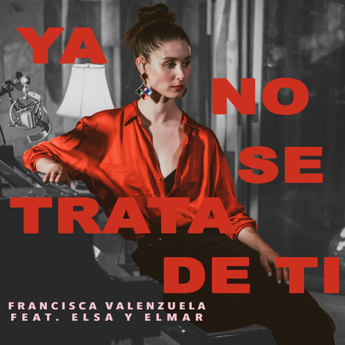 Francisca Valenzuela Ya No Se Trata De Ti Acoustic Version Lyrics And Songs Deezer