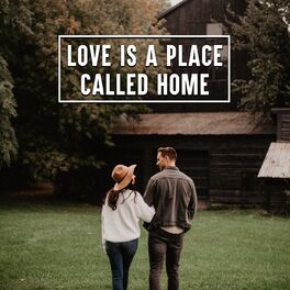 Album cover of Love is a place called home