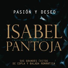 Album cover of Pasion Y Deseo (Sus Grandes Exitos De La Copla Y De La Balada Romantica)