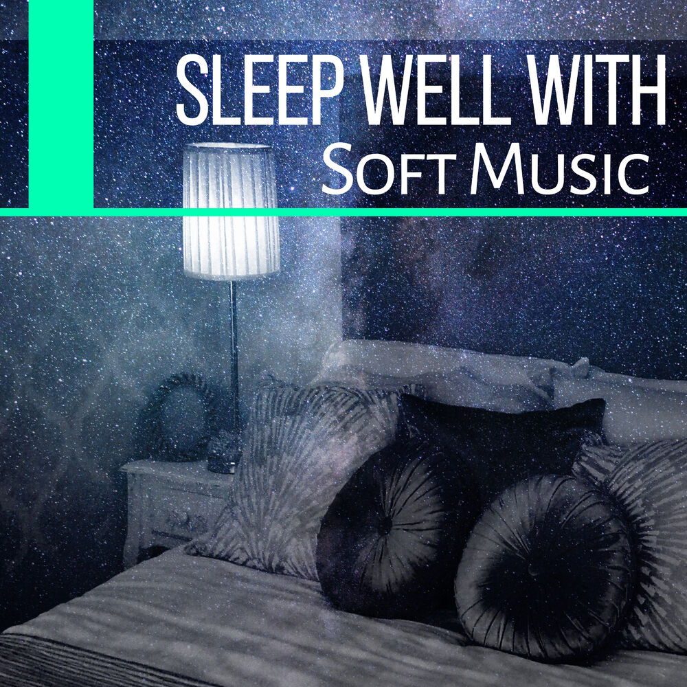 Песня sleep well speed up. Глубокий сон. Soft музыка. Sleep well. Слип Дрим песня.