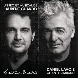 Album cover of Daniel Lavoie chante Rimbaud (La rivière de cassis un projet Musical de Laurent Guardo)