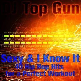 Album cover of Sexy & I Know It: 40 Hip Hop Hits for a Perfect Workout