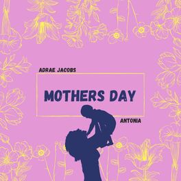 Album cover of Mothers Day (feat. Antonia)