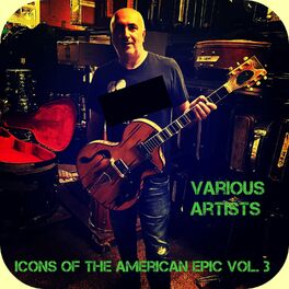 Album cover of Icons of the American Epic, Vol. 3