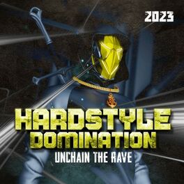 Album cover of Hardstyle Domination 2023 - Unchain the Rave