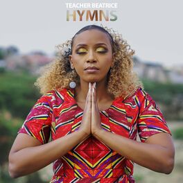 Teacher Beatrice Hymns By Teacher Beatrice lyrics and songs