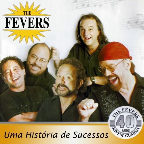 The Fevers Uma Hist Ria De Sucessos Vol Jovem Guarda Anos Letras E M Sicas Deezer