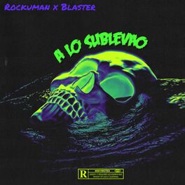 Album cover of A Lo Sublevao (feat. Blaster)