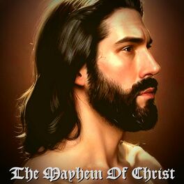 Album cover of The Mayhem Of Christ