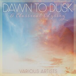 Album cover of Dawn to Dusk: A Classical Odyssey