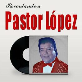 Album cover of Recordando a Pastor Lopez