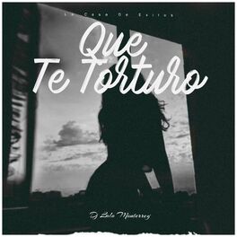 Album cover of Que Te Torturo